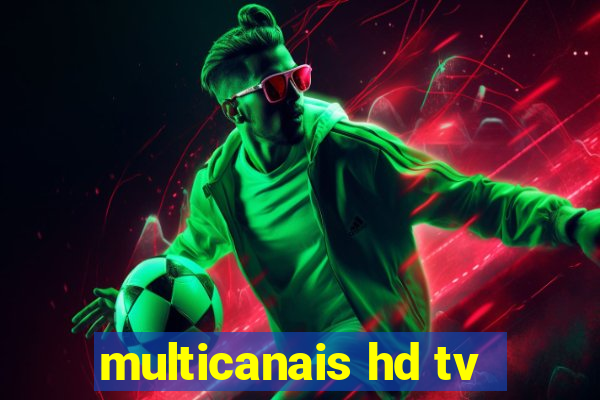 multicanais hd tv